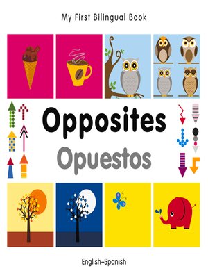 cover image of My First Bilingual Book–Opposites (English–Spanish)